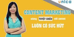 Content Marketing - Những tuyệt chiêu viết content luôn có sức hút